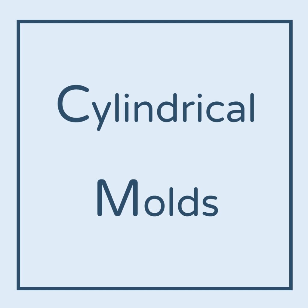 cylindrical molds